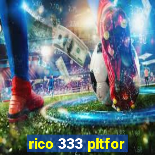 rico 333 pltfor